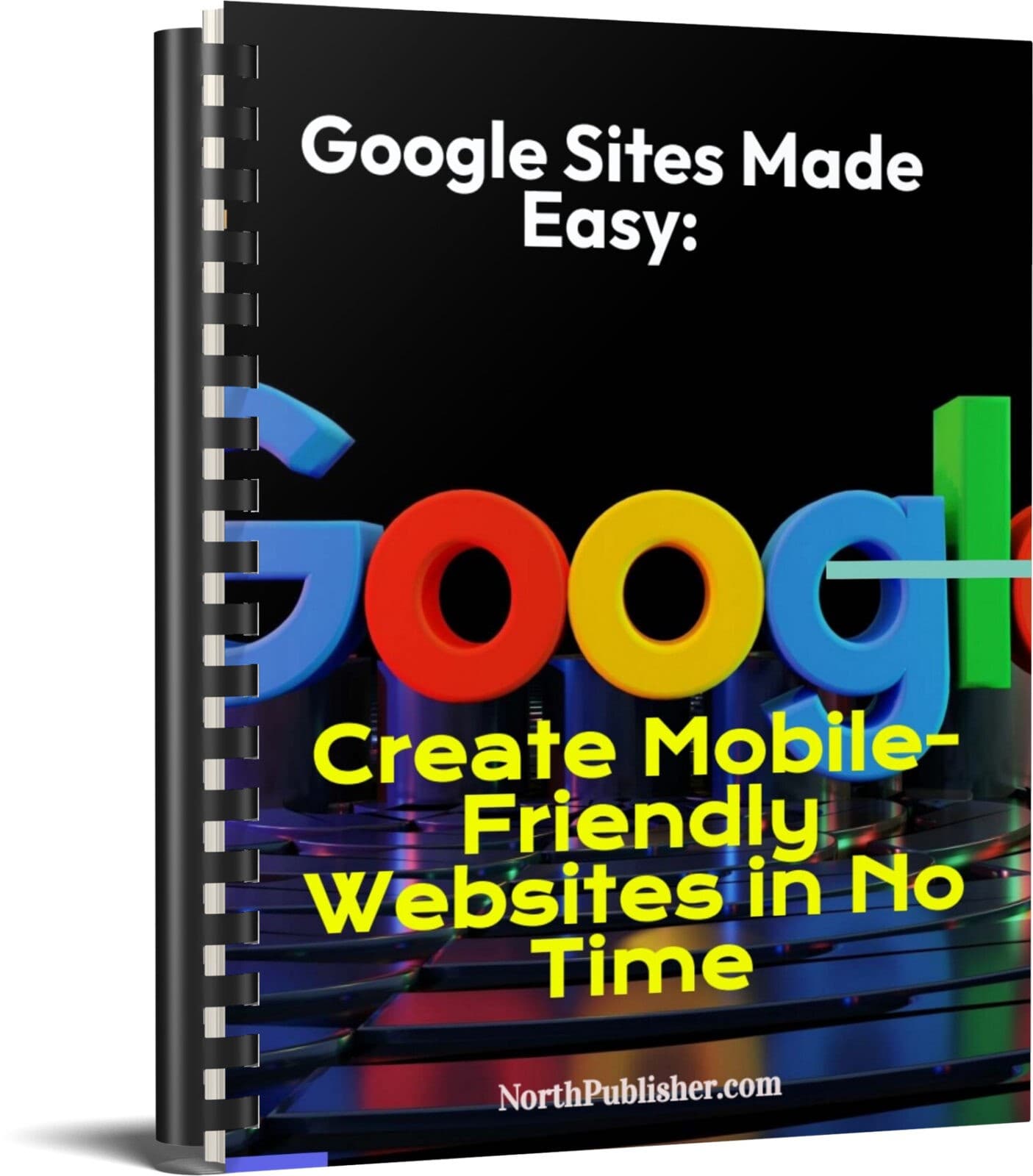 Google-Sites leicht gemacht: Mobile-friendly Websites in kürzester Zeit erstellen